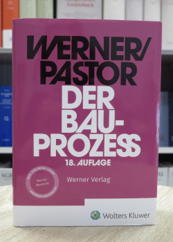 Werner/Pastor, Der Bauprozess 18. Auflage März 2023