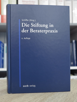 Schiffer, Die Stiftung in der Beraterpraxis 4. Auflage 2016