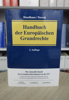 Heselhaus/Nowak, Handbuch der Europäischen Grundrechte 2. Auflage 2020, aktuelle Auflage