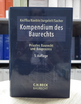 Kniffka, Kompendium des Baurechts - Privates Baurecht und Bauprozess- 5. Auflage 2020