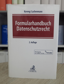 Koreng/Lachmann, Formularhandbuch Datenschutzrecht 2. Auflage 2018