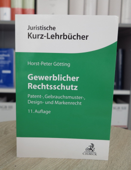 Götting, Gewerblicher Rechtsschutz (Juristische Kurz-Lehrbücher) 11. Auflage 2020