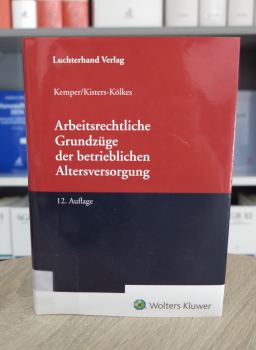 Kemper/Kisters-Kölkes, Arbeitsrechtliche Grundzüge der betrieblichen Altersversorgung 12. Auflage 2023 (September 2022)