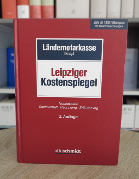 Leipziger Kostenspiegel -Notarkosten, Sachverhalt, Rechnung, Erläuterung- 2. Auflage 2017