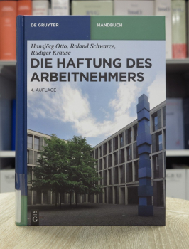 Otto, Die Haftung des Arbeitnehmers 4. Auflage 2014 (Vorauflage)