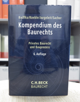 Kniffka, Kompendium des Baurechts, Privates Baurecht und Bauprozess 6. Auflage 2025 AKTUELLE AUFLAGE