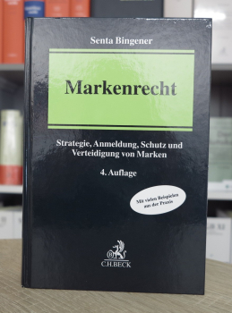 Bingener, Markenrecht - Strategie, Anmeldung, Schutz und Verteidigung von Marken 4. Auflage 2022
