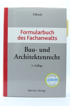 Ulbrich, Formularbuch des Fachanwalts Bau- und Architektenrecht 4. Auflage 2018