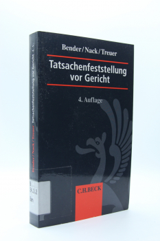 Bender/Nack, Tatsachenfeststellung vor Gericht 4. Auflage 2014