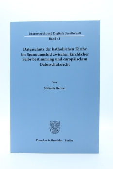 Hermes, Datenschutz der katholischen Kirche im Spannungsfeld zwischen kirchlicher Selbstbestimmung und europäischem Datenschutzrecht, 2023 aktuelle Auflage, kaum benutzt