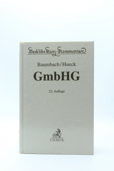 Baumbach/Hueck, GmbHG GmbH Gesetz Kommentar 22. Auflage 2019