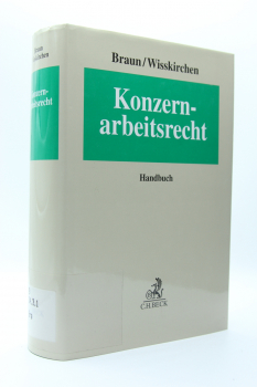 Braun/Wisskirchen, Konzernarbeitsrecht, Handbuch 1. Auflage 2015