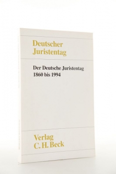 Der Deutsche Juristentag 1860-1994 - Auflage 1997