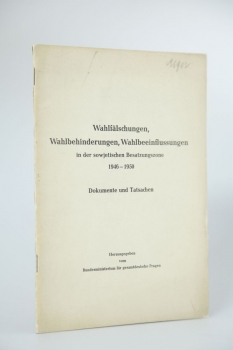 Wahlfälschungen, Wahlbehinderungen, Wahlbeeinflussungen in der sowjetischen Besatzungszine 1946-1950