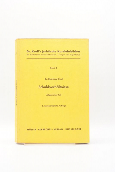 Ksoll, Schuldverhältnisse Allgemeiner Teil 5. Auflage 1966