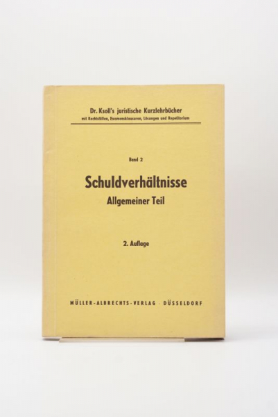 Ksoll, Schuldverhältnisse Allgemeiner Teil 2. Auflage 1957