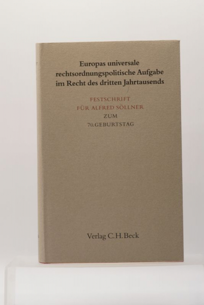 Festschrift für Alfred Söllner zum 70. Geburtstag, 2000, Europas universale rechtsordnungspolitische Aufgabe im Recht des dritten Jahrtausends