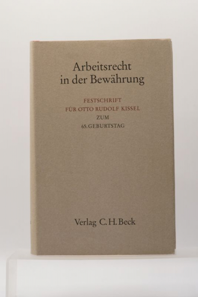 Festschrift für Otto Rudolf Kissel zum 65. Geburtstag, 1994, Arbeitsrecht in der Bewährung