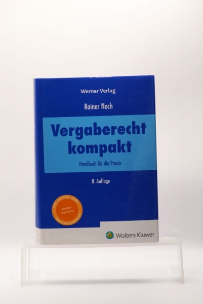Noch, Vergaberecht kompakt Handbuch für die Praxis 8. Auflage 2019 aktuelle Auflage