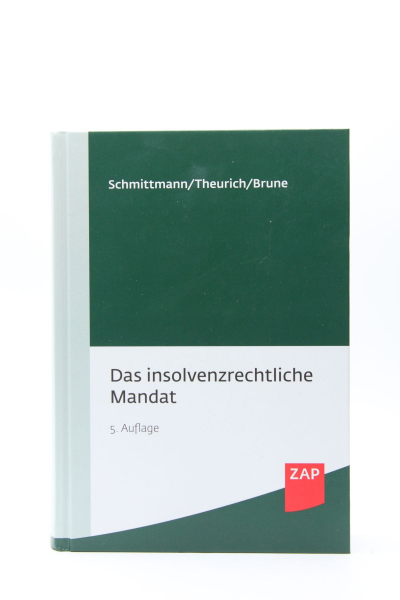 Schmittmann, Das insolvenzrechtliche Mandat 5. Auflage 2017 (Rechtsstand August 2016)