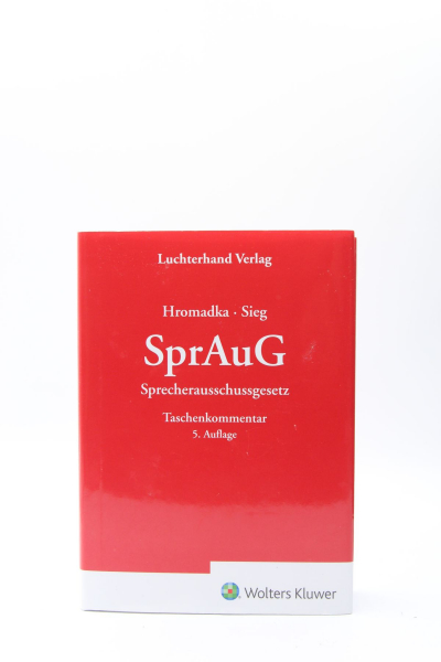 Hromadka/Sieg, SprAuG Sprecherausschussgesetz Taschenkommentar 5. Auflage 2022