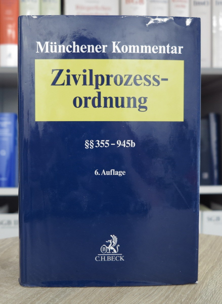 Münchener Kommentar Zivilprozessordnung ZPO 6. Auflage 2020 Band 2 §§ 355-945b