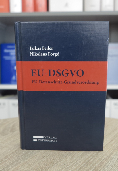 Feiler/Forgo, EU-DSGVO 1. Auflage 2017, betrifft Österreich !!