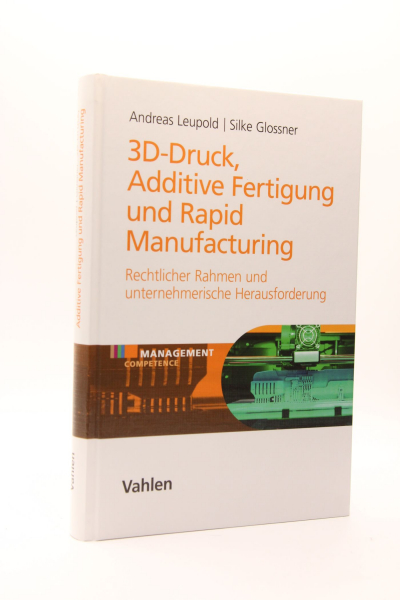 Leupold/Glossner, 3 D-Druck, Additive Fertigung und Rapid Manufacturing 1. Auflage 2016, Aktuelle Auflage