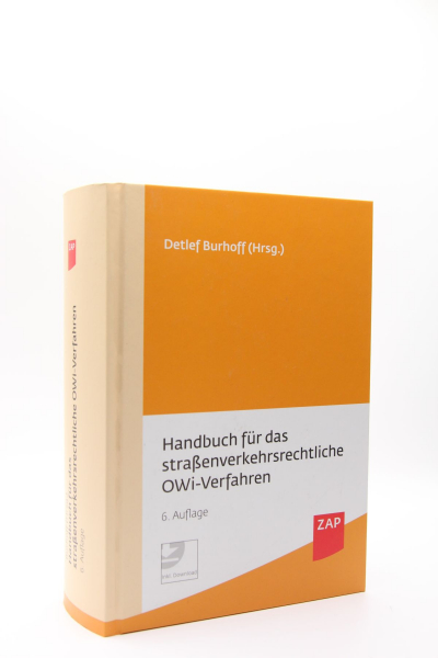 Burhoff, Handbuch für das strassenverkehrsrechtliche OWi-Verfahren 6. Auflage 2021