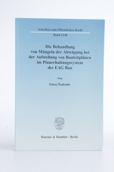 Özdemir, Die Behandlung von Mängeln der Abwägung bei der Aufstellung von Bauleitplänen in Planerhaltungssystem des EAG Bau 1. Auflage 2009 aktuelle Auflage