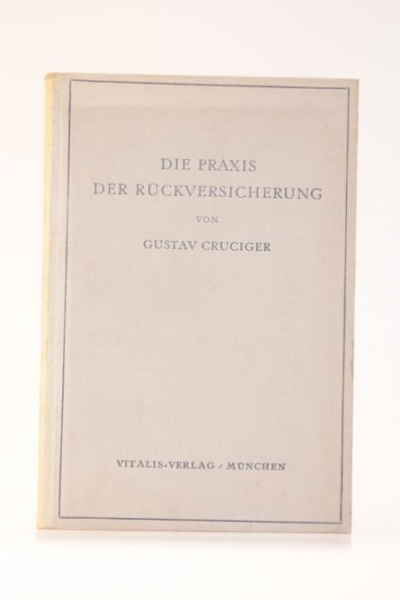 Cruciger, Die Praxis der Rückversicherung, 1926
