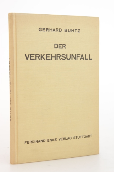 Buhtz, Der Verkehrsunfall, Gerichtsärztlich-kriminalistische Beurteilung unter besonderer Berücksichtigung der Alkoholbeeinflussung 1. Auflage 1938