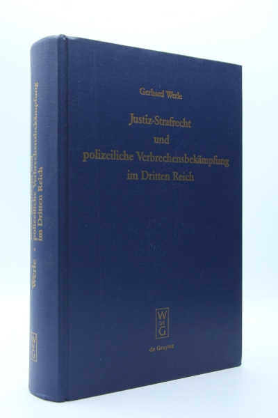 Werle, Justiz-Strafrecht und polizeiliche Verbrechensbekämpfung im Dritten Reich, 1989