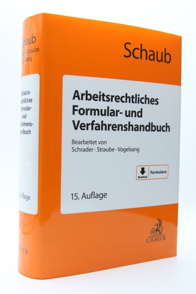 Schaub, Arbeitsrechtliches Formular- und Verfahrenshandbuch 15. Auflage Juni 2023