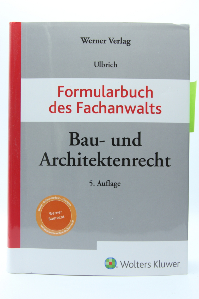 Ulbrich, Formularbuch des Fachanwalts Bau- und Architektenrecht 5. Aufllage 2021