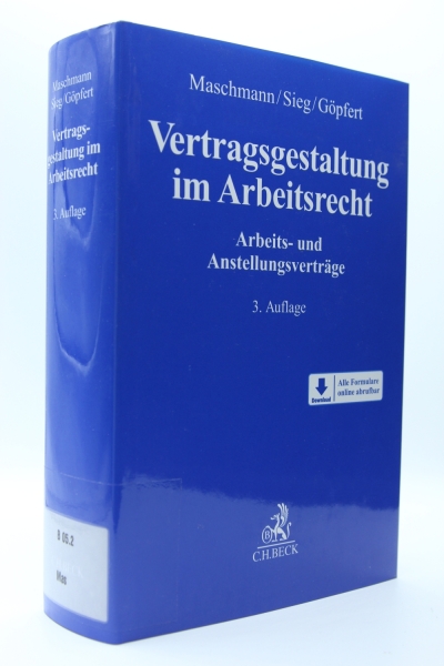 Maschmann, Vertragsgestaltung im Arbeitsrecht  Arbeits- und Anstellungsverträge 3. Auflage 2020