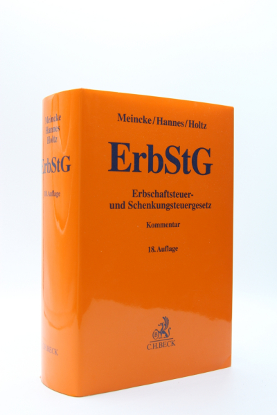 Meincke, ErbStG Erbschaftsteuer- und Schenkungsteuergesetz Kommentar 18. Auflage August 2021, Vorauflage