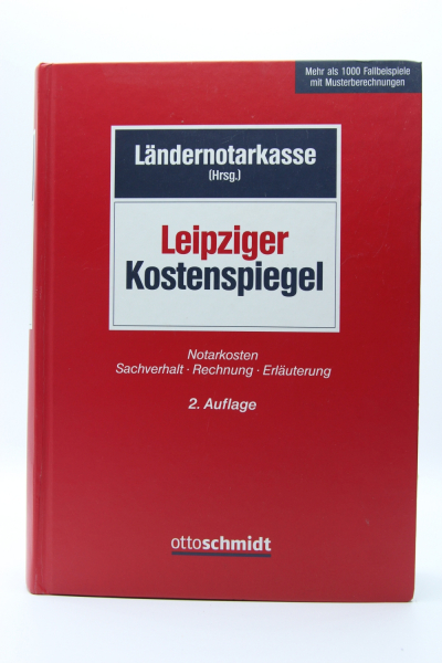 Leipziger Kostenspiegel -Notarkosten, Sachverhalt, Rechnung, Erläuterung- 2. Auflage 2017