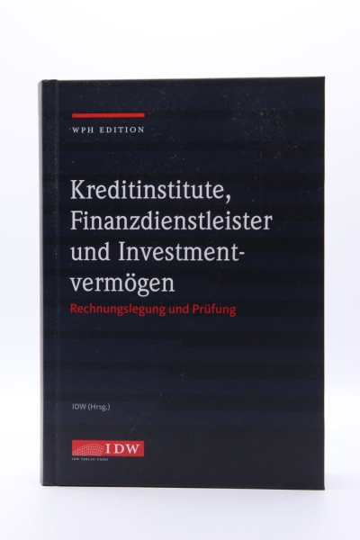 WPH Edition Kreditinstitute, Finanzdienstleister und Investmentvermögen, Rechnungslegung und Prüfung 2020, aktuelle Auflage