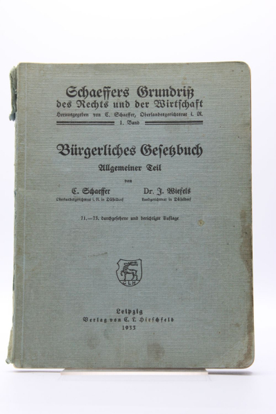 Schaeffers Grundriß des Rechts und der Wirtschaft, Bürgerliches Gesetzbuch Allgemeiner Teil 71.-73. Auflage 1933