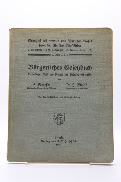 Schaeffer, Grundriß des privaten und öffentlichen Rechts, Bürgerliches Gesetzbuch Besonderer Teil des Rechts der Schuldverhältnisse 54.-59. Auflage 1931