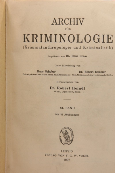 Archiv für Kriminologie, Begründet von Dr. Hans Gross, Band 81 und 82, 1927/1928
